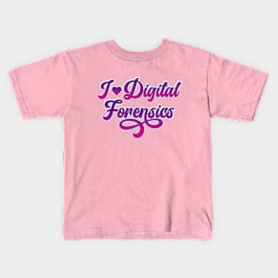 I Love Digital Forensics Kids T-Shirt